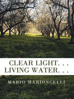 cover image of Clear Light. . . 		  Living Water. . .